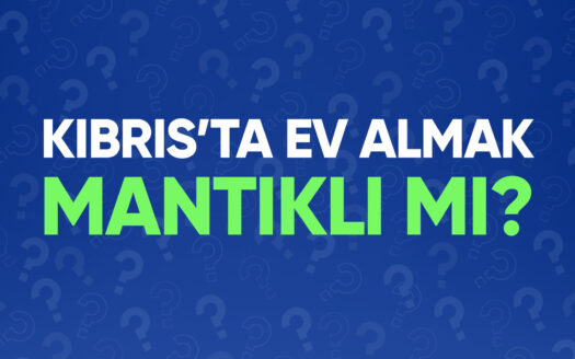 Kıbrıs'ta ev almak mantıklı mı?