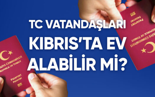 TC Vatandaşları Kıbrıs'ta Ev Alabilir mi